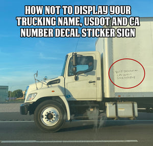 How Not To Display Your Trucking Name, USDOT & CA Number Sticker Decal Outside of Your Commercial Vehicle