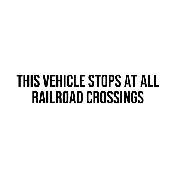 This Vehicle Stops At All Railroad Crossings Decal ticker