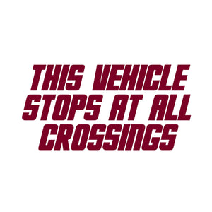this vehicle stops at all crossing decal sticker