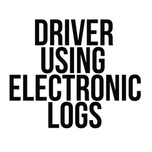 driver using electronic logs decal sticker