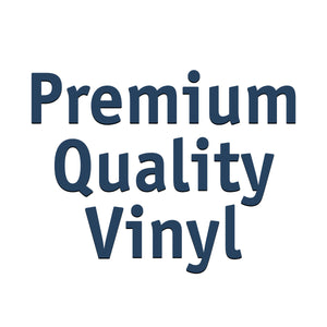 Upgrade Premium Quality Vinyl +$49.99